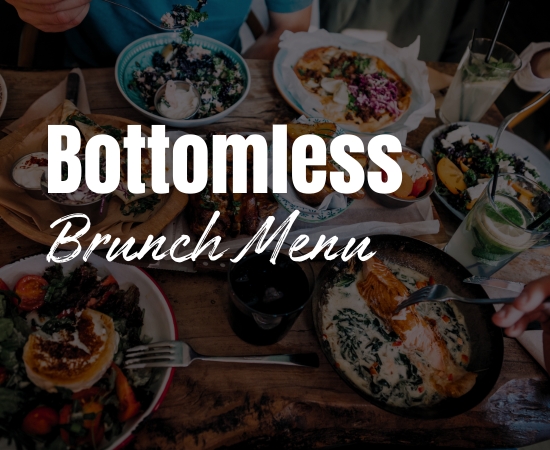 BOTTOMLESS BRUNCH MENU